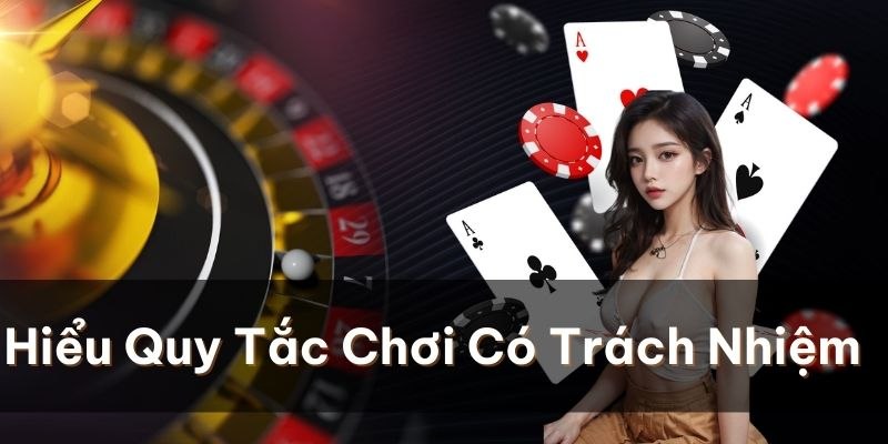 Tại sao các thành viên cần chơi có trách nhiệm?